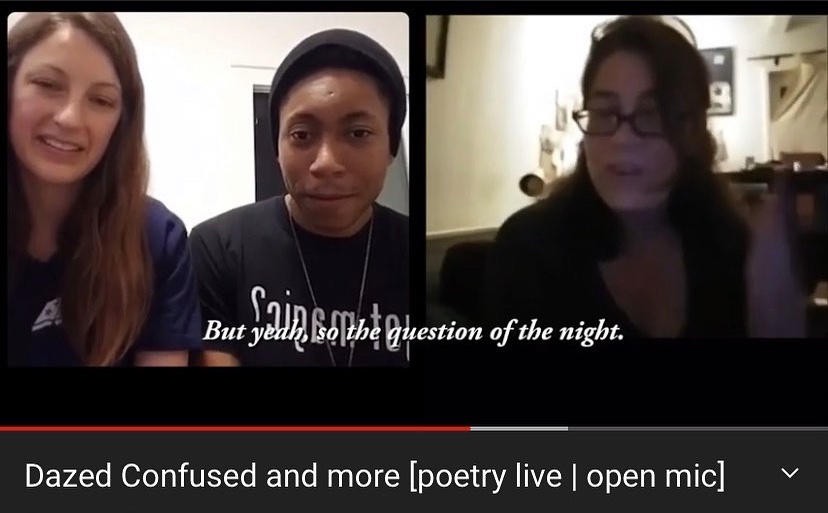 screenshot of a YouTube video. On the left are Hannah and Transe, on the right is me. Closed captioned text below reads “but yeah, so the question of the night”. In the box below is the title of the video: Dazed Confused and more [poetry live | open mic]